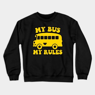 My Bus My Rules Crewneck Sweatshirt